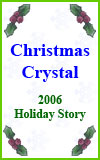 Christmas Crystal 2006 Holiday Story