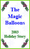 The Magic Balloons 2003 Holiday Story