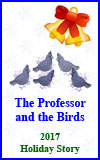 The Professor and the Birds 2017 Holiday Story